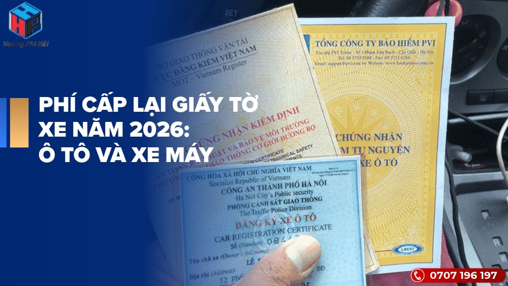 Phí cấp lại giấy tờ xe năm 2026: Ô tô và xe máy